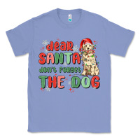Colony Blue dear santa dont forget the dog Classic Tee - MaliasSmallBusiness