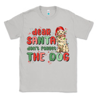 Moon Dust dear santa dont forget the dog Classic Tee - MaliasSmallBusiness