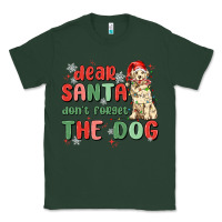 Sports Green dear santa dont forget the dog Classic Tee - MaliasSmallBusiness