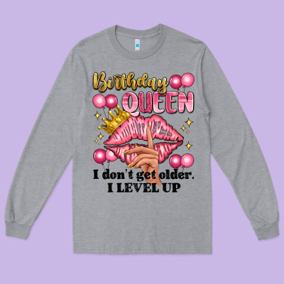 Birthday Queen I Dont Get Older I Level Up Long Sleeve Tee Designed By Artiststas