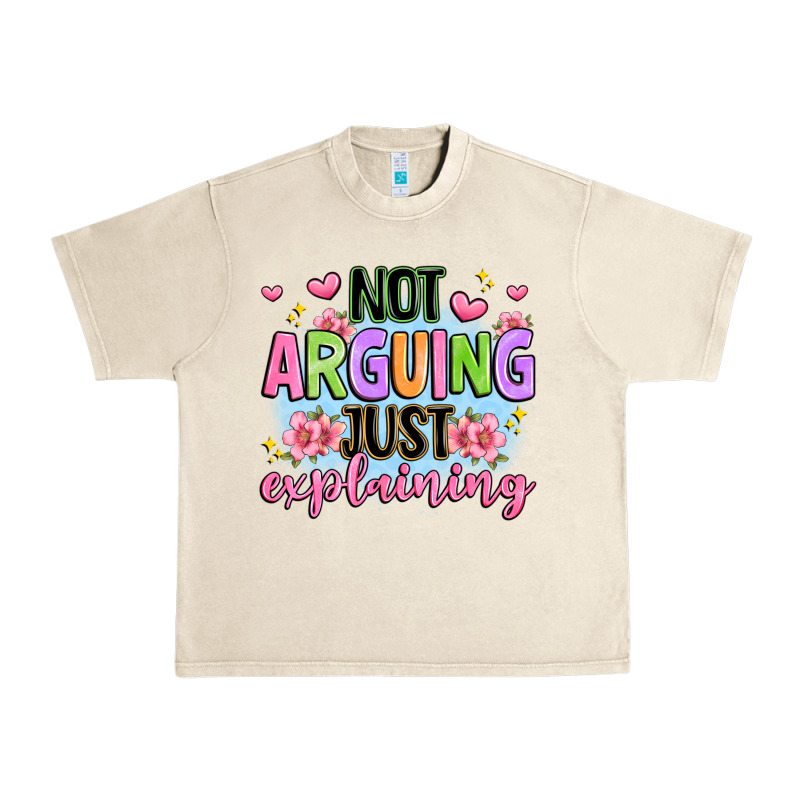 Not Arguing Just Explaining Urban Heavy Tee by JahusDesignShop | Teevron