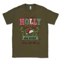 Army Green in my holly jolly babe era Classic Tee - MaliasSmallBusiness