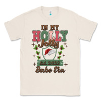 Natural in my holly jolly babe era Classic Tee - MaliasSmallBusiness
