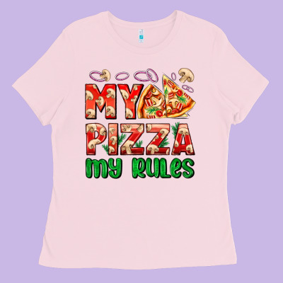 My Pizza  My Rules Ladies Tee Designed By Adodesignshop