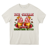 Ice Cream Makes Everything Better Heavy Core Tee | Teevron