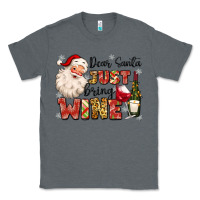 Charcoal Heather dear santa just bring wine Classic Tee - MaliasSmallBusiness