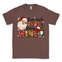 Chestnut dear santa just bring wine Classic Tee - MaliasSmallBusiness