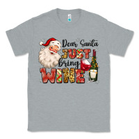 Heather Grey dear santa just bring wine Classic Tee - MaliasSmallBusiness
