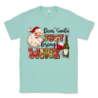 Seafoam dear santa just bring wine Classic Tee - MaliasSmallBusiness