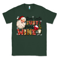 Sports Green dear santa just bring wine Classic Tee - MaliasSmallBusiness