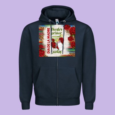 Nuestro Primer Dia De La Madre Juntos Zipper Hoodie Designed By Tumblerdesignbyshophia