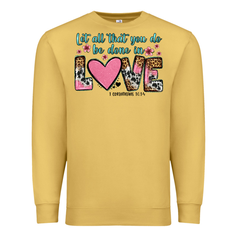 Let All That You Do Be Done In Love Premium Sweatshirt by OliviaCreatesArt | Teevron
