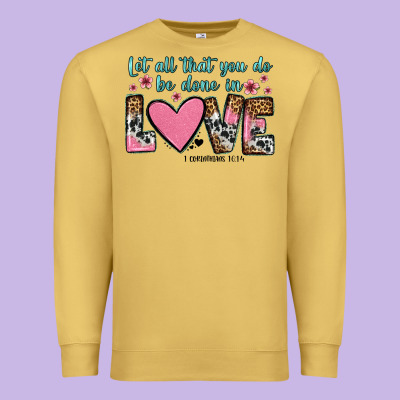 Let All That You Do Be Done In Love Premium Sweatshirt Designed By Oliviacreatesart