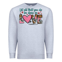 Heather Grey let all that you do be done in love Premium Sweatshirt - OliviaCreatesArt