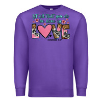 Purple let all that you do be done in love Premium Sweatshirt - OliviaCreatesArt