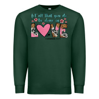 Sports Green let all that you do be done in love Premium Sweatshirt - OliviaCreatesArt
