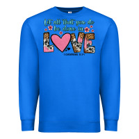 True Royal let all that you do be done in love Premium Sweatshirt - OliviaCreatesArt