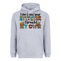 Heather Grey i don't need your attitude i brought my own olivia Heavyweight Hoodie - OliviaCreatesArt