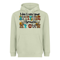 Matcha i don't need your attitude i brought my own olivia Heavyweight Hoodie - OliviaCreatesArt