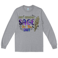 Heather Grey not enough  sage for this shit Long Sleeve Tee - Artiststas