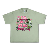 Oil Green im dreaming of a pink christmas Urban Heavy Tee - MaliasSmallBusiness