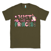Army Green just call me princess Classic Tee - MaliasSmallBusiness