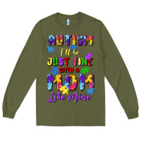 Army Green autism i'll be just fine with a mom like mine Long Sleeve Tee - Artiststas
