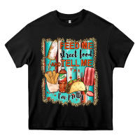 Black feed me street food and tell me i'm pretty Heavy Core Tee - JahusDesignShop