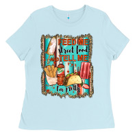 Baby Blue feed me street food and tell me i'm pretty Ladies Tee - JahusDesignShop