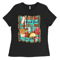 Black feed me street food and tell me i'm pretty Ladies Tee - JahusDesignShop