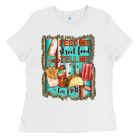 White feed me street food and tell me i'm pretty Ladies Tee - JahusDesignShop