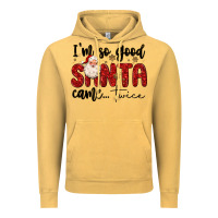 Vintage Mustard i m so good santa came twice Vintage Hoodie - MaliasSmallBusiness
