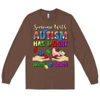 Chestnut someone with autism has taught me love needs no wo Long Sleeve Tee - Artiststas