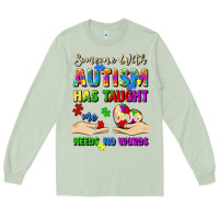 Someone With Autism Has Taught Me Love Needs No Wo Long Sleeve Tee | Teevron