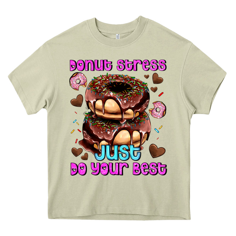 Donut Stress Just Do Your Best Heavy Core Tee by AdoDesignShop | Teevron