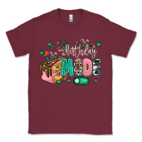 Burgundy birthday mode on Classic Tee - MaliasSmallBusiness