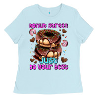 Donut Stress Just Do Your Best Ladies Tee | Teevron