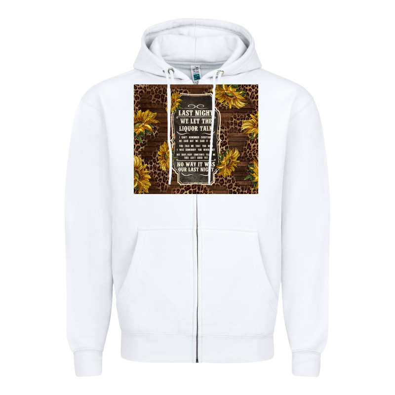 We Let The Liquor Talk With Sunflowers Zipper Hoodie by TumblerDesignByShophia | Teevron