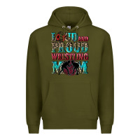Army Green Loud and proud wrestling Mom Mother's Day Premium Hoodie - CowGirlArtShop