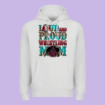 Loud And Proud Wrestling Mom Mother's Day Premium Hoodie Designed By Cowgirlartshop
