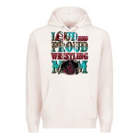 Pale Pink Loud and proud wrestling Mom Mother's Day Premium Hoodie - CowGirlArtShop