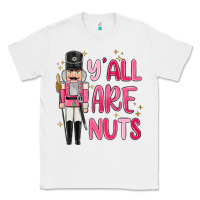 White yall are nuts Classic Tee - MaliasSmallBusiness