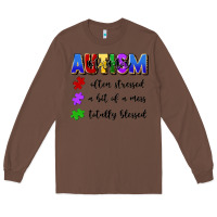 Chestnut i'm a hot mess always stressed and proudly autism Long Sleeve Tee - Artiststas