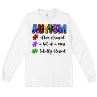 I'm A Hot Mess Always Stressed And Proudly Autism Long Sleeve Tee | Teevron