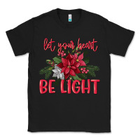 Black Let your heart be light Classic Tee - MaliasSmallBusiness