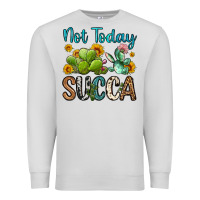 Dove Grey not today succa Premium Sweatshirt - OliviaCreatesArt