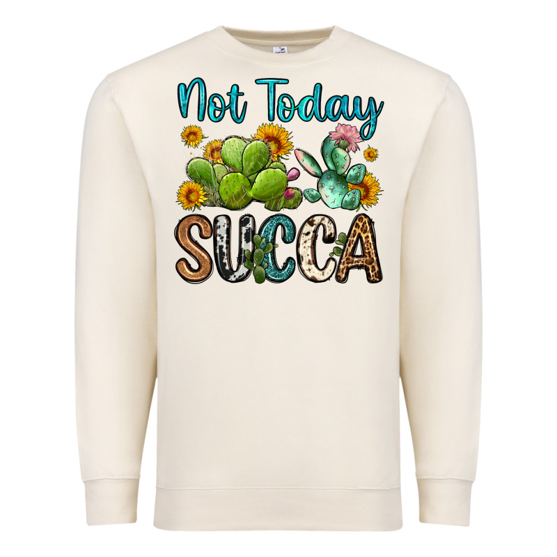 Not Today Succa Premium Sweatshirt by OliviaCreatesArt | Teevron