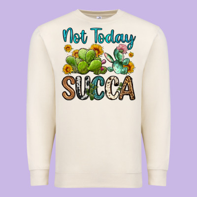 Not Today Succa Premium Sweatshirt Designed By Oliviacreatesart