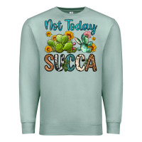Seafoam not today succa Premium Sweatshirt - OliviaCreatesArt