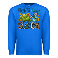 True Royal not today succa Premium Sweatshirt - OliviaCreatesArt